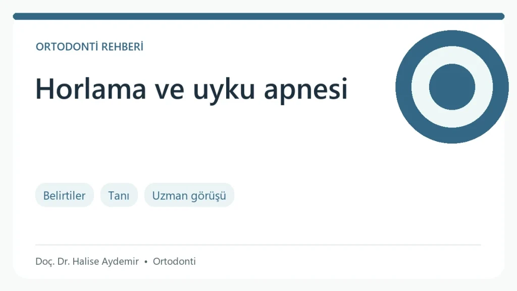 Çocuklarda ve Erişkinlerde Horlama ve Uyku Apnesi konulu ortodonti rehberi: değerlendirme ve tedavi başlıkları