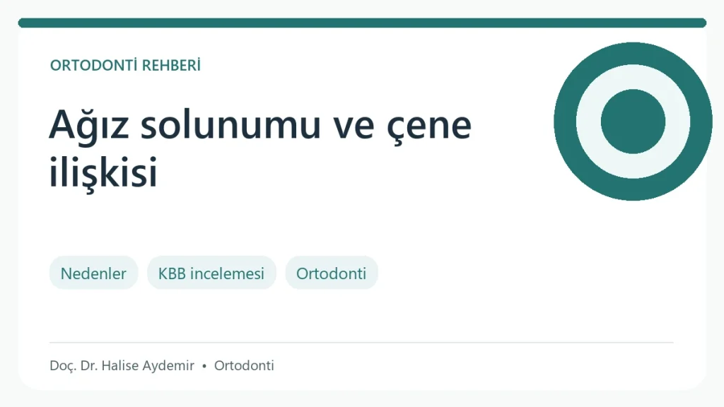 Ağız Solunumu ve Çene İlişkisi konulu ortodonti rehberi: değerlendirme ve tedavi başlıkları